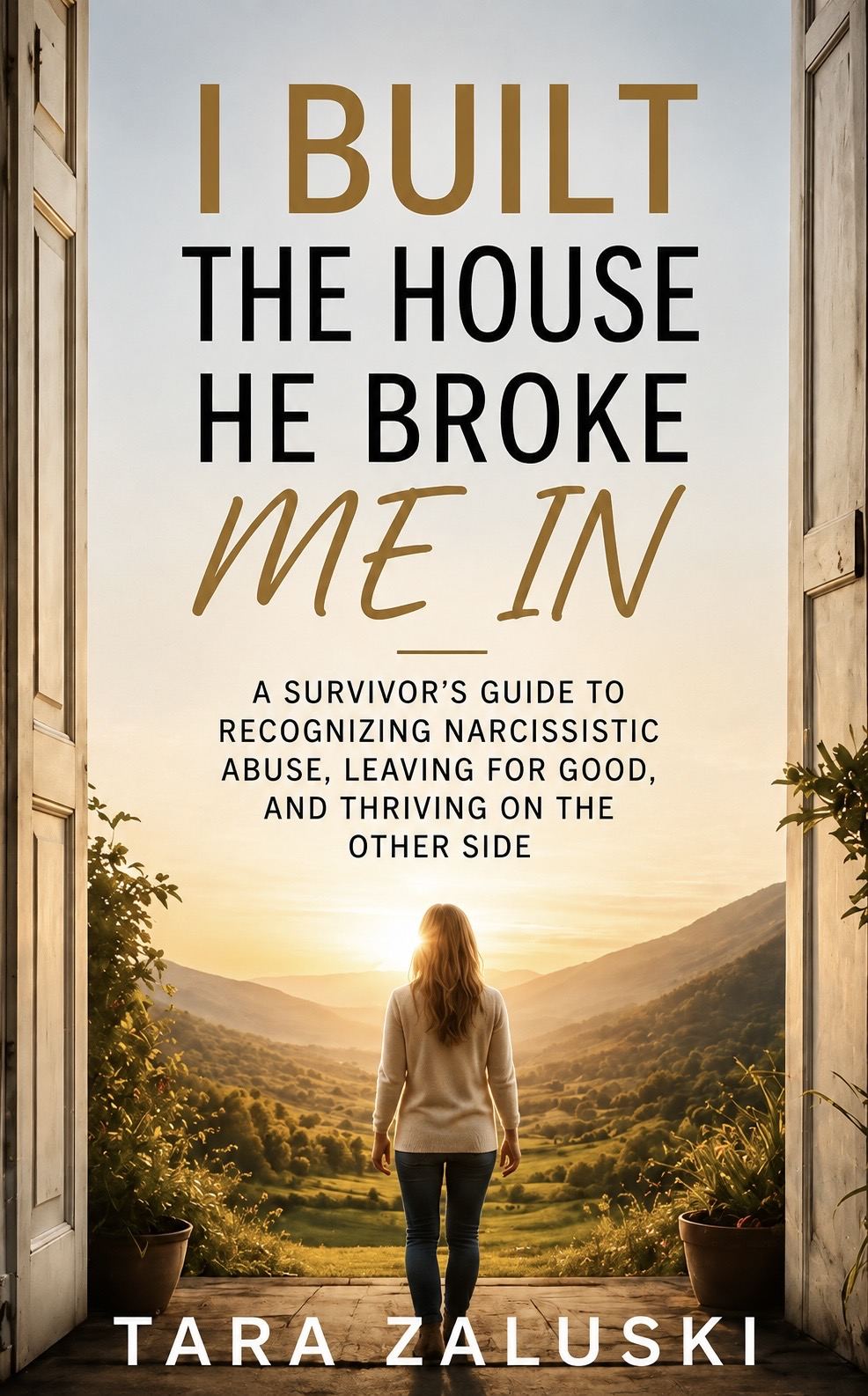 I Built the House He Broke Me In